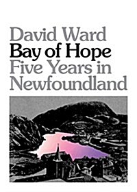 Bay of Hope: Five Years in Newfoundland (Paperback)