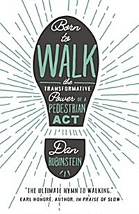 Born to Walk: The Transformative Power of a Pedestrian ACT (Paperback)