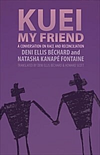 Kuei, My Friend: A Conversation on Racism and Reconciliation (Paperback)