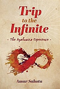 Trip to the Infinite: The Ayahuasca Experience (Hardcover)