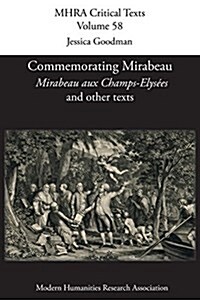 Commemorating Mirabeau: Mirabeau aux Champs-Elys?s and other texts (Paperback)