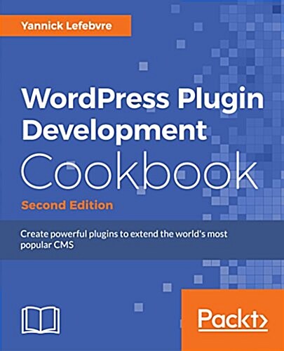 WordPress Plugin Development Cookbook - (Paperback, 2 Revised edition)