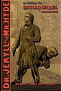 The Strange Case of Dr. Jekyll and Mr. Hyde - Including the Untold Sequel (Paperback)