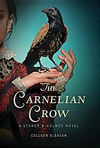 The Carnelian Crow: A Stoker & Holmes Book (Hardcover)