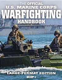 The Official US Marine Corps Warfighting Handbook: Large Format Edition: The Classic Work of Modern American Military Strategy & Philosophy: Full-Size (Paperback)