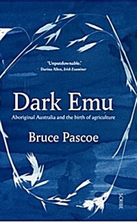 Dark Emu: Aboriginal Australia and the Birth of Agriculture (Paperback)