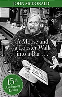 A Moose and a Lobster Walk Into a Bar: Special 15th Anniversary Edition (Paperback)