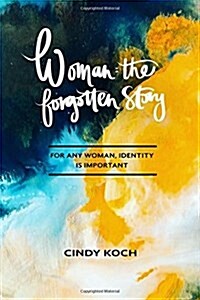 Woman: The Forgotten Story (Paperback)