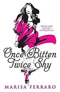 Once Bitten Twice Shy: When Love Doesnt Conquer All (Paperback)