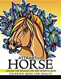Attractive Horse Coloring Books for Adults: Adult Coloring Book (Paperback)
