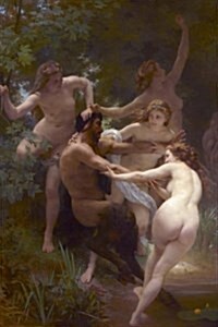 Nymphs and Satyr William-Adolphe Bouguereau Journal: Take Notes, Write Down Memories in This 150 Page Lined Journal (Paperback)