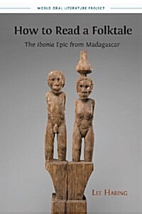 How to Read a Folktale: The Ibonia Epic from Madagascar (Paperback)