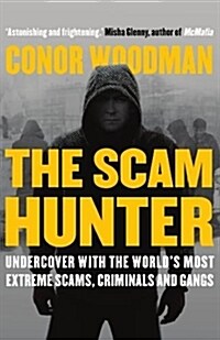 The Scam Hunter : Investigating the Criminal Heart of the Global City (Paperback)