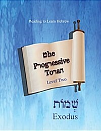 The Progressive Torah: Level Two Exodus: Black & White Edition (Paperback, Black & White)