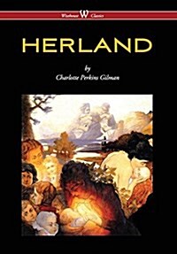 Herland (Wisehouse Classics - Original Edition 1909-1916) (2016) (Hardcover)