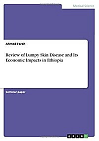 Review of Lumpy Skin Disease and Its Economic Impacts in Ethiopia (Paperback)