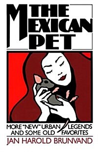 The Mexican Pet: More New Urban Legends and Some Old Favorites (Paperback)