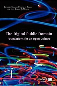 The Digital Public Domain : Foundations for an Open Culture (Paperback)