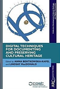 Digital Techniques for Documenting and Preserving Cultural Heritage (Hardcover)