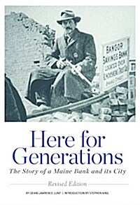 Here for Generations: The Story of a Maine Bank and Its City (Hardcover)