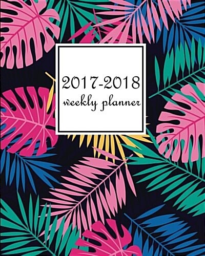 2017-2018 Weekly Planner: Weekly Planner with Month Calendar with Pocket - Academic Planner, Journal Notebook: 2017-2018 Planner (Paperback)