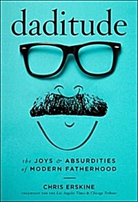 [중고] Daditude: The Joys & Absurdities of Modern Fatherhood (Hardcover)