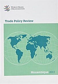Trade Policy Review 2017: Mozambique (Paperback)