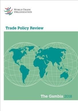 Trade Policy Review 2017: Gambia (Paperback)