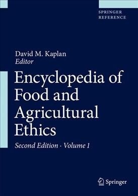 Encyclopedia of Food and Agricultural Ethics (Hardcover, 2, 2019)