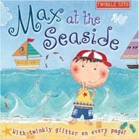 Twinkle Tots : Max at the Seaside (Board Book)