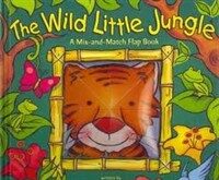 (The) Wild Little Jungle : A Mix-and-Match Flap Book