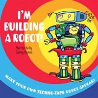 I'm Building a Robot! (Hardcover) - Make Your Own Techno-Tape Robot Appear!