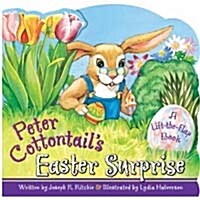 Peter Cottontails Easter Surprise (Board Book)