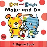 Dot and Dash Make and Do (Boardbook)