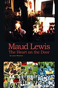 Maud Lewis The Heart on the Door (Paperback)