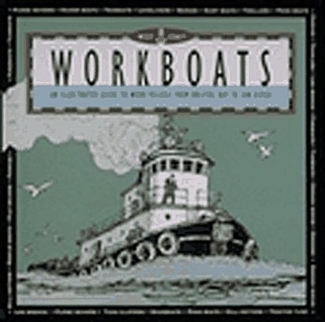 West Coast Workboats: An Illustrated Guide to Work Vessels from Bristol Bay to San Diego (Paperback)