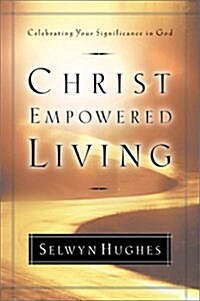 Christ Empowered Living (Hardcover)