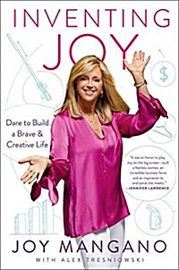 Inventing Joy: Dare to Build a Brave & Creative Life (Hardcover)