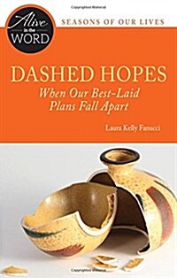 Dashed Hopes, When Our Best-Laid Plans Fall Apart (Paperback)