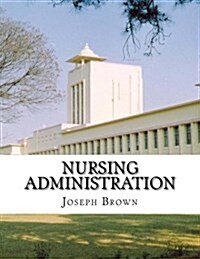 Nursing Administration (Paperback)