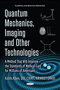 Quantum Mechanics, Imaging and Other Technologies (Paperback)