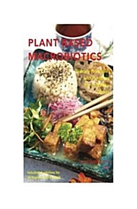 Plant-based Macrobiotics (Paperback)