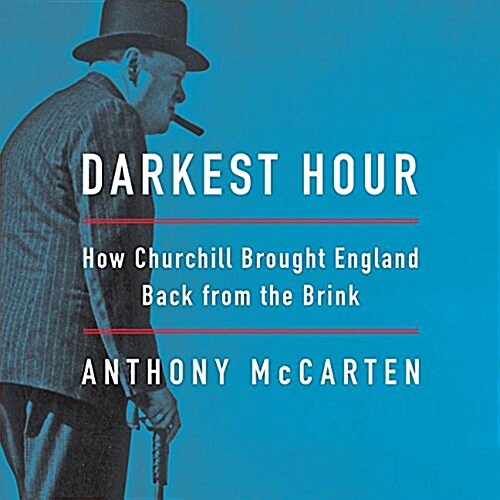 Darkest Hour: How Churchill Brought England Back from the Brink (MP3 CD)