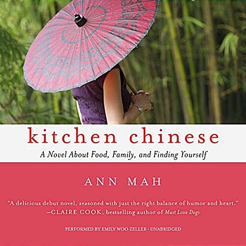 Kitchen Chinese: A Novel about Food, Family, and Finding Yourself (Audio CD)