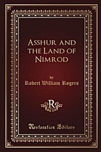 Asshur and the Land of Nimrod (Paperback)