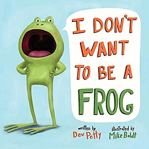 I Dont Want to Be a Frog (Board Books)