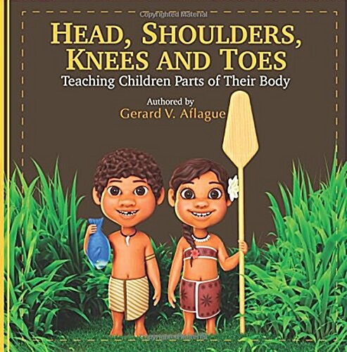 Head, Shoulders, Knees and Toes: Teaching Children Parts of Their Body (Paperback)