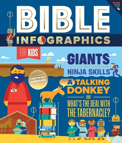 Bible Infographics for Kids: Giants, Ninja Skills, a Talking Donkey, and Whats the Deal with the Tabernacle? (Hardcover)