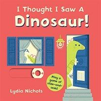 I Thought I Saw a Dinosaur! (Board Books)