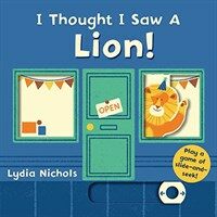 I Thought I Saw a Lion! (Board Books)